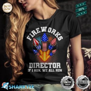 Fireworks Director We All Run You Celebrate Independence Day USA Flag Shirt