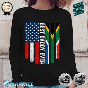 American Flag South Africa Flag Best Daddy Ever Family Sweatshirt