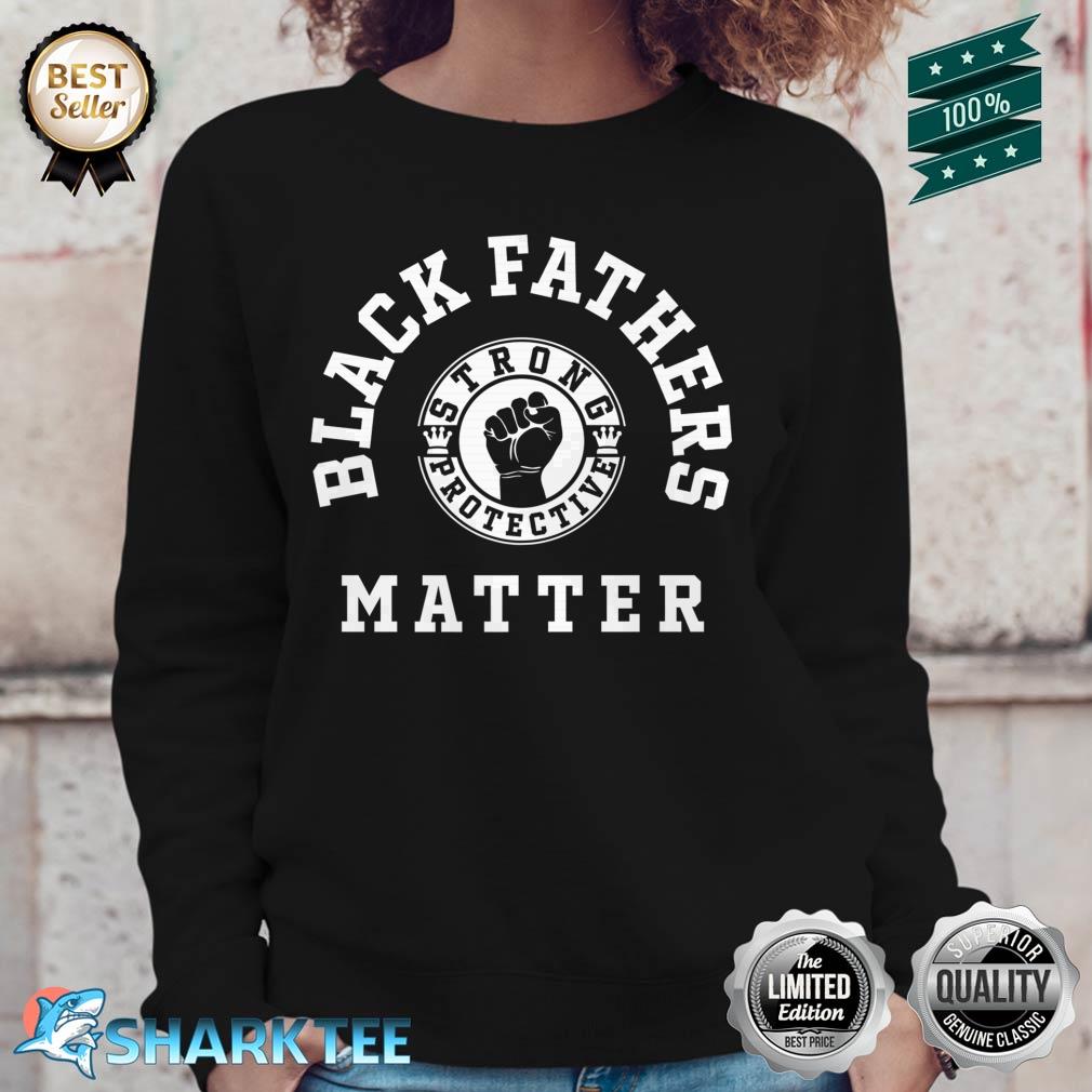 Black Fathers Matter Family King Fathers Day Sweatshirt