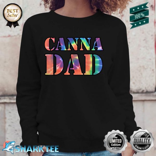 Canna Dad Tie Dye Hippie Daddy Weed Cannabis Fathers Day Sweatshirt