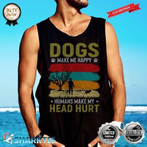 Dogs Make Me Happy Humans Make My Head Hurt Funny Premium Tank-top