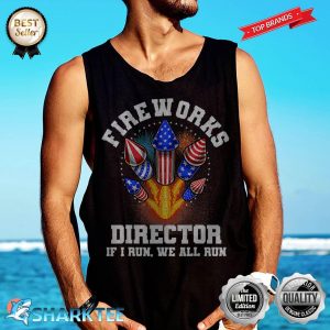 Fireworks Director We All Run You Celebrate Independence Day USA Flag Tank-top