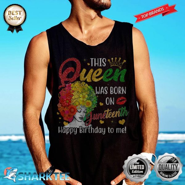 Flower Girl This Queen Was Born On Juneteenth Happy Birthday To Me Tank-top