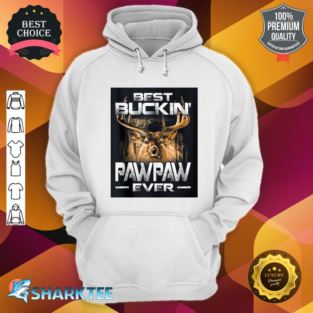 Best Buckin' Pawpaw Ever Tee Deer Hunting Bucking Father hoodie