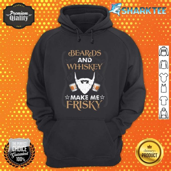 Beards and Whiskey Make Me Frisky Funny Drinking Vintage Premium hoodie