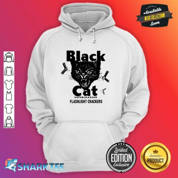 Black Cat Firecrackers Fan Suprercharged Flashlight Crackers hoodie