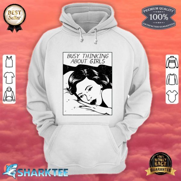 Busy Thinking About Girls hoodie