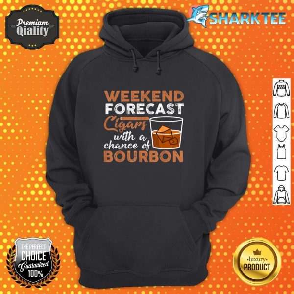 Cigar Smoker and Bourbon Lover Weekend Forecast hoodie