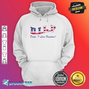 DILF Dude I Love Freedom Funny USA 4th July Flag Party hoodie