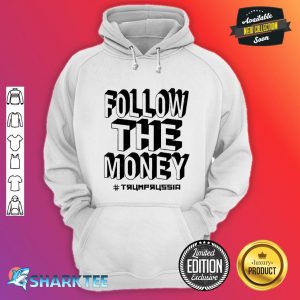 Follow The Money Trump Russia hoodie
