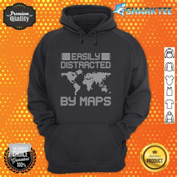 Easily Distracted By Maps Geography Teacher hoodie