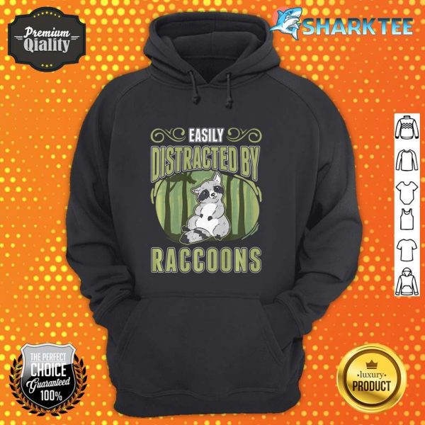 Easily Distracted By Raccoons hoodie