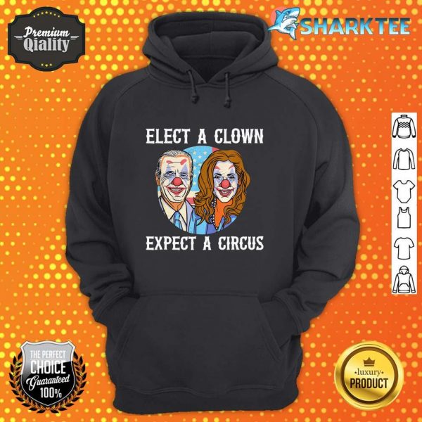 Elect A Clown Expect A Circus Funny Anti Joe Biden hoodie