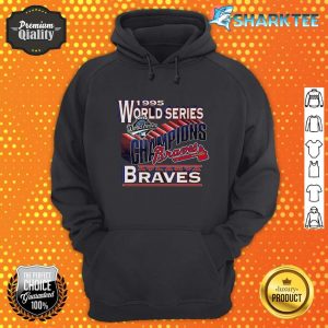 1995 Atlanta Braves World Series Champions hoodie