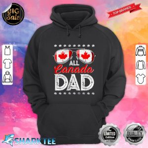 All Canada Dad 4th of July Fathers Day hoodie