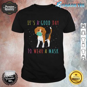 Beagle Wear A Mask Funny Its A Good Day To Wear A Mask shirt