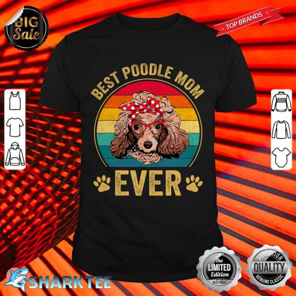 Best Poodle Mom Ever Dog Lover Cute Vintage shirt