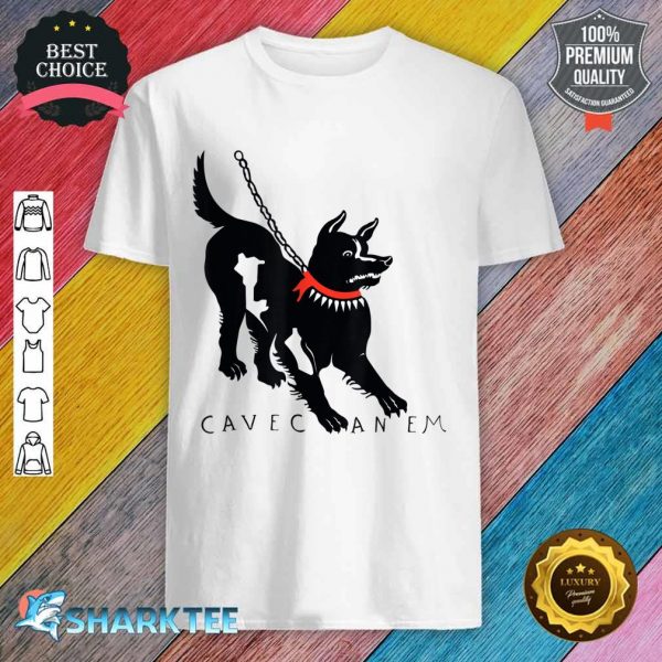 Cave Canem Beware Of Dog shirt