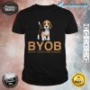 Bring Your Own Beagle Mothers Day shirt