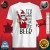 Funny Santa It's The Most Wonderful Time For A Beer Xmas shirt