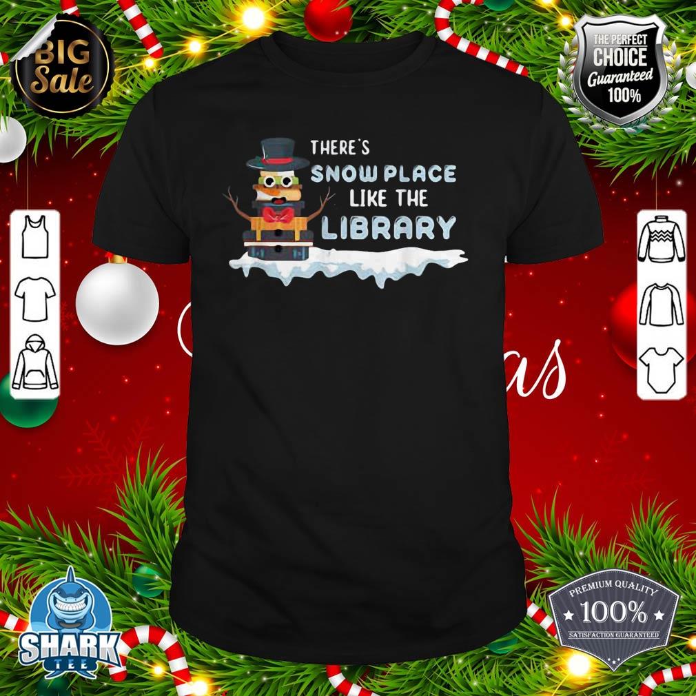 Librarian There's Snow Place Like The Library Christmas Snow shirt