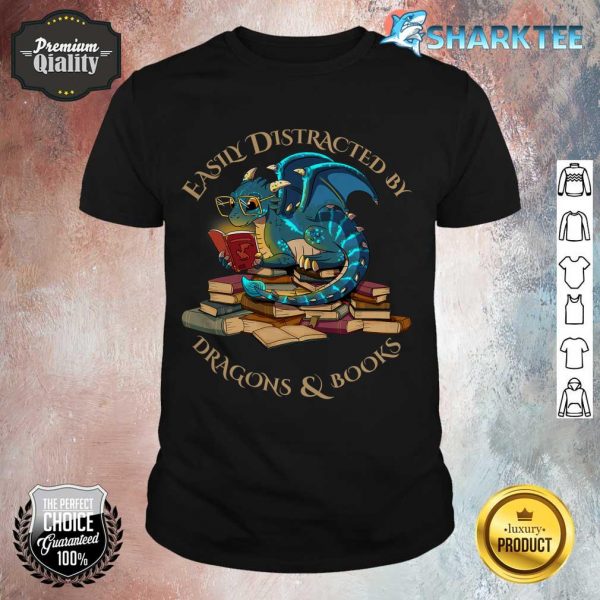 Easily Distracted By Dragons And Books Gift Nerd Dragon shirt