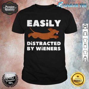 Easily Distracted By Wieners Animal Dog Premium shirt