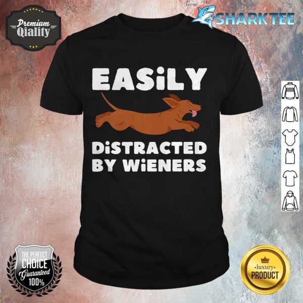 Easily Distracted By Wieners Animal Dog Premium shirt