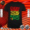 Every Little Thing Is Gonna Be Alright Bird shirt