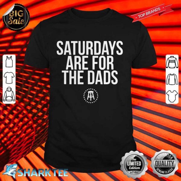 Fathers Day New Dad Gift Saturdays Are For The Dads shirt