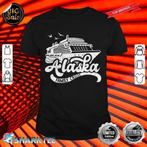 Alaska Family Cruise Sea Trip shirt