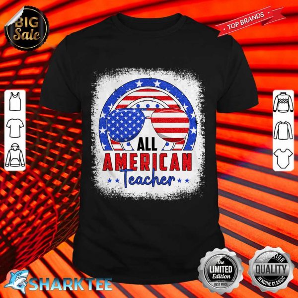 All American Teacher Happy Fourth Of July Independence Day shirt