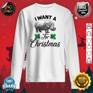 I Want A Hippopotamus For Christmas sweatshirt