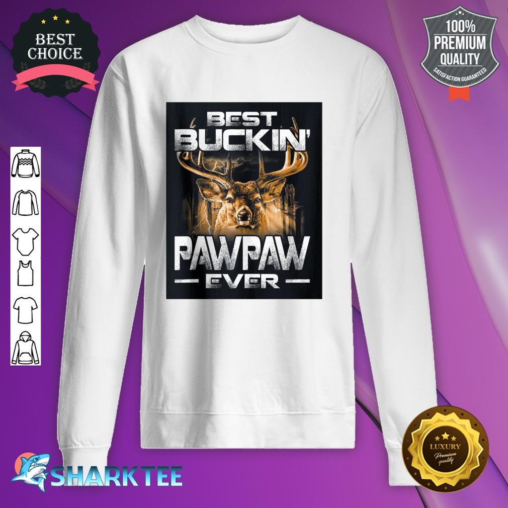 Best Buckin' Pawpaw Ever Tee Deer Hunting Bucking Father sweatshirt