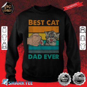 Best Cat Dad Ever I Meow Back To Cat sweatshirt