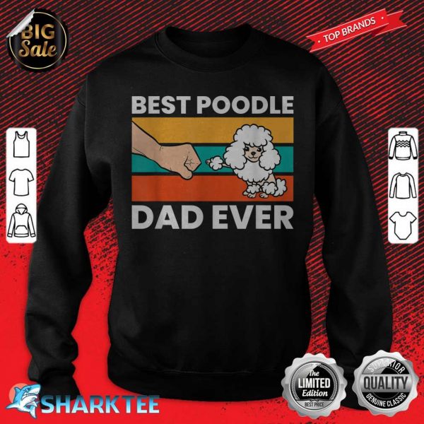 Best Poodle Dad Ever sweatshirt