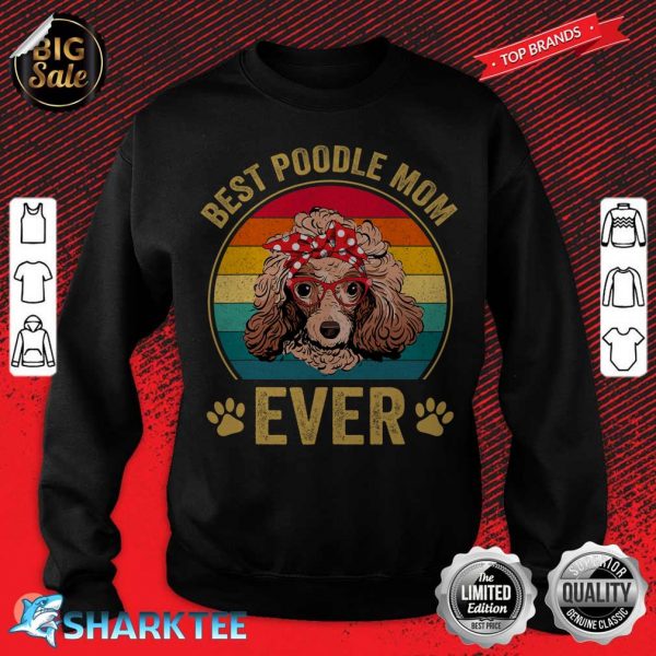 Best Poodle Mom Ever Dog Lover Cute Vintage sweatshirt