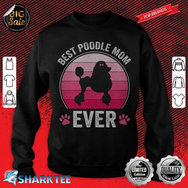 Best Poodle Mom Ever Dog Lover sweatshirt