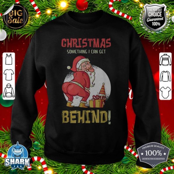 Christmas Something Can Get Christmas Yuletide Santa Xmas sweatshirt