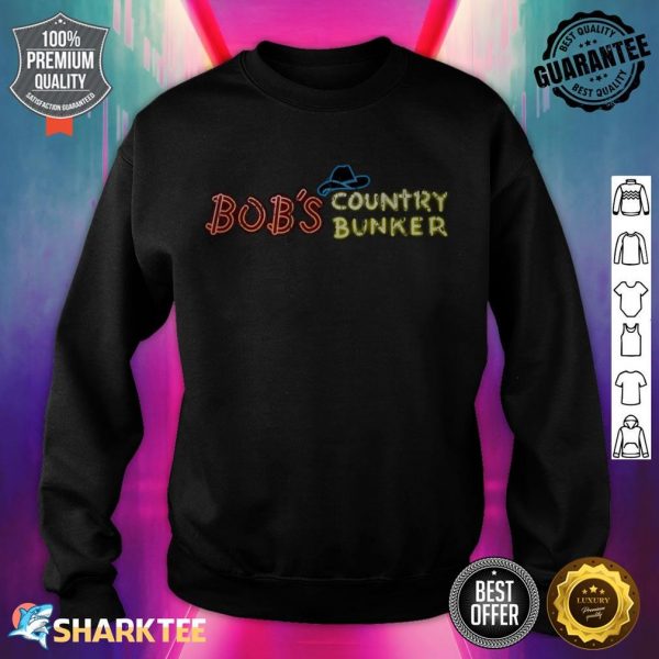 Bobs Country Bunker Hat sweatshirt