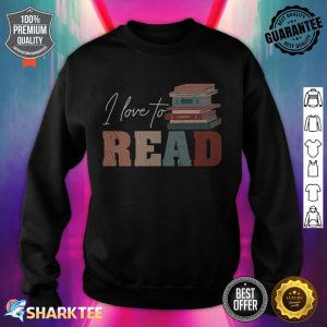 Book Nerd Book Lover I Love To Read sweatshirt