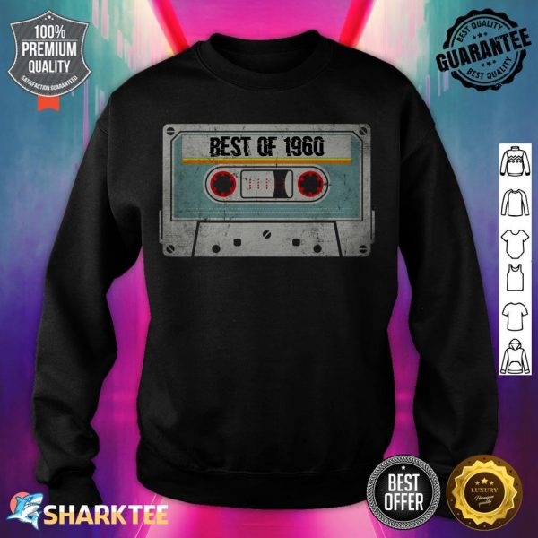 Cassette Best of 1960 Vintage 62 Year Old 62th Birthday sweatshirt