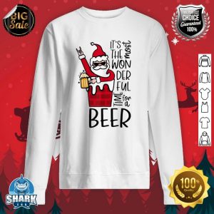 Funny Santa It's The Most Wonderful Time For A Beer Xmas sweatshirt