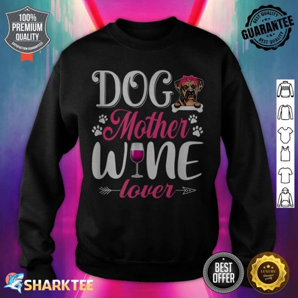 Cute Dog Mother Wine Lover Boxer Dog Mothers Day sweatshirt