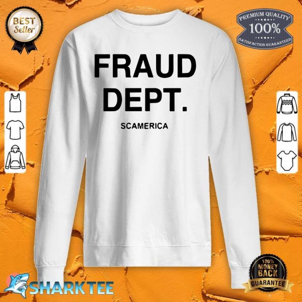 Fraud Dept Scamerica sweatshirt