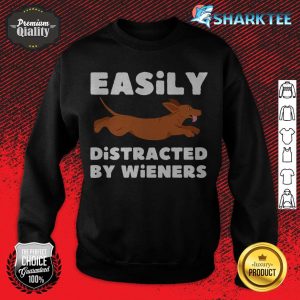 Easily Distracted By Wieners Animal Dog Premium sweatshirt