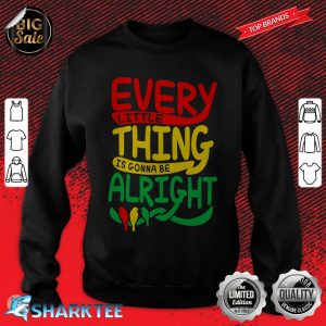 Every Little Thing Is Gonna Be Alright Bird sweatshirt
