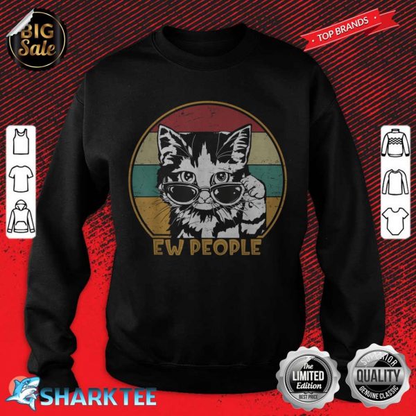 Ew People Retro Cat Funny Vintage Anti Social Introvert sweatshirt