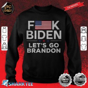 F_ck Biden Let_s Go Brandon American Flag sweatshirt