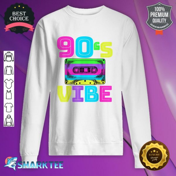 90s Vibe for 90s Music Lover sweatshirt